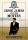 Jesse James and the Movies (Paperback): Johnny D Boggs