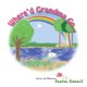 Where'd Grandma Go... (Paperback): Rhonda Goodall