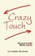 Crazy Touch - How to Be at Home with Jesus (Paperback): Lindsey Hulstrom