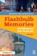 Flashbulb Memories - New Challenges and Future Perspectives (Paperback, 2nd edition): Olivier Luminet, Antonietta Curci