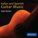 Various Artists - Italian and Spanish Guitar Music (CD): Julian Bream, Girolamo Frescobaldi, Domenico Scarlatti, Domenico...