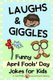 Laughs & Giggles - Funny April Fools' Day Jokes for Kids (Paperback): G Nyla Phillips