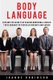 Body Language - Explore the Secrets of Reading Nonverbal Signs in 7 Days and Master Your Relationships and Career (Paperback):...