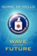 The Wave of the Future (Paperback): Duane Demello