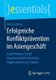 Erfolgreiche Konfliktpravention im Asiengeschaft - Empfehlungen fur die Zusammenarbeit deutscher Organisationen mit Asiaten...
