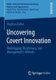 Uncovering Covert Innovation - Bootlegging, Illegitimacy, and Management's Attitude (Paperback, 1st ed. 2021): Stephan...