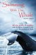 Swimming with the Whale - The Miracles, Wonders & Healings of Daskalos & The Researchers of Truth (Paperback, Second 2014 ed.):...