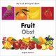 My First Bilingual Book - Fruit (English, German, Board book, Bilingual Ed): Milet Publishing