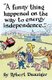 A Funny Thing Happened on the Way to Energy Independence (Paperback): Robert Danziger