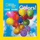 Look and Learn: Colours (Board book): National Geographic Kids