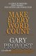 Make Every Word Count - A Guide to Writing That Works-for Fiction and Nonfiction (Paperback): Gary Provost