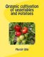 Organic cultivation of vegetables and potatoes (Paperback): Margit Olle