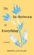 The In-Between is Everything (Hardcover): Jennifer Lilley Collins