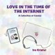 Love in the Time of the Internet - A Collection of Comics (Paperback): Ira Kristel