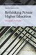Rethinking Private Higher Education - Ethnographic Perspectives from the Middle East and Beyond (Hardcover): Daniele Cantini