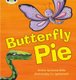 Bug Club Phonics Fiction Year 1 Phase 5 Set 16 Butterfly Pie (Paperback): Jeanne Willis