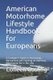 American Motorhome Lifestyle Handbook for Europeans - A foreigner's Guide to Purchasing, Maintaining and Enjoying an...