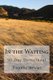 In the Waiting - 90 Day Devotional (Paperback): Timothy D. Stewart