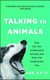 Talking to Animals - How You Can Understand Animals and They Can Understand You (Paperback): Jon Katz