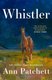 Whistler (Paperback): Ann Patchett