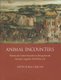 Animal Encounters - Human and Animal Interaction in Britain from the Norman Conquest to World War I (Hardcover): Arthur...