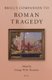 Brill's Companion to Roman Tragedy (English, Latin, Hardcover): George W.M. Harrison