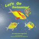 Let's Go Swimming! (Paperback): Osanna Rosa