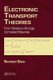 Electronic Transport Theories - From Weakly to Strongly Correlated Materials (Hardcover): Navinder Singh