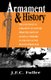 Armament And History - The Influence Of Armament On History From The Dawn Of Classical Warfare To The End Of The Second World...