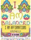 I AM Affirmations Coloring Book - 30 I AM Affirmations in Coloring Book for Adults (Vol 1) (Paperback): Sonia Rai