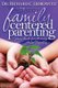 Family Centered Parenting - Your Guide for Growing Great Families (Paperback): Richard C. Horowitz