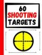 60 Shooting Targets - Large Paper Perfect for Rifles / Firearms / BB / AirSoft / Pistols / Archery & Pellet Guns (Paperback):...