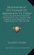 Biographical Dictionary of Medallists V3, I-Maz - Coin, Gem, and Seal-Engravers, Mint-Masters, Etc., Ancient and Modern, with...