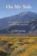 On My Side - Stories from Southern California's Mountains, Valleys, and Deserts (Paperback): Steve Lech, Phil Brigandi,...