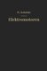 Elektromotoren - Ihre Eigenschaften Und Ihre Verwendung Fur Antriebe (German, Paperback, Softcover Reprint of the Original 1st...