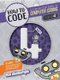 How to Code Level 4 - A Step by Step Guide to Computer Coding (Paperback): Max Wainewright