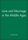 Love and Marriage in the Middle Ages (Paperback, New Ed): G Duby