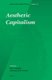 Aesthetic Capitalism (Hardcover): Eduardo de la Fuente, Peter Murphy