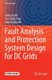 Fault Analysis and Protection System Design for DC Grids (Paperback, 1st ed. 2020): Abhisek Ukil, Yew Ming Yeap, Kuntal Satpathi