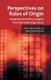 Perspectives on Rules of Origin - Analytical and Policy Insights from the Indian Experience (Paperback, 1st ed. 2011): R. Das,...