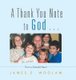 A Thank You Note to God . . . - From a Grateful Heart (Hardcover): James E. Woolam