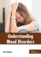 Understanding Mood Disorders (Hardcover): Leon Chapman