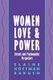 Women, Love, and Power - Literary and Psychoanalytic Perspectives (Paperback, 1st paperback ed): Elaine Baruch