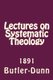 Lectures on Systematic Theology - Published by the Free Will Baptists in 1861 (Paperback): John J. Butler, Alton E. Loveless,...