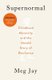 Supernormal - Childhood Adversity and the Untold Story of Resilience (Paperback, Main): Meg Jay