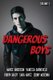 Dangerous Boys - Down Under YA Authors Present (Paperback): Sara Hantz, Maree Anderson, Vanessa Barneveld