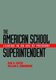 The American School Superintendent - Leading in an  Age of Pressure (Hardcover, 1st ed): G.R. Carter