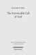 The Irrevocable Call of God - An Inquiry into Paul's Theology of Israel (Hardcover): Richard H. Bell