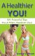 A Healthier You! - 101 Powerful Tips For A Fitter, Healthier You! (Paperback): Spencer Coffman