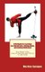 8 Methods for Learning the Martial Arts, Setting Goals, and Getting Motivated - The Power Trip: How to Survive and Thrive in...